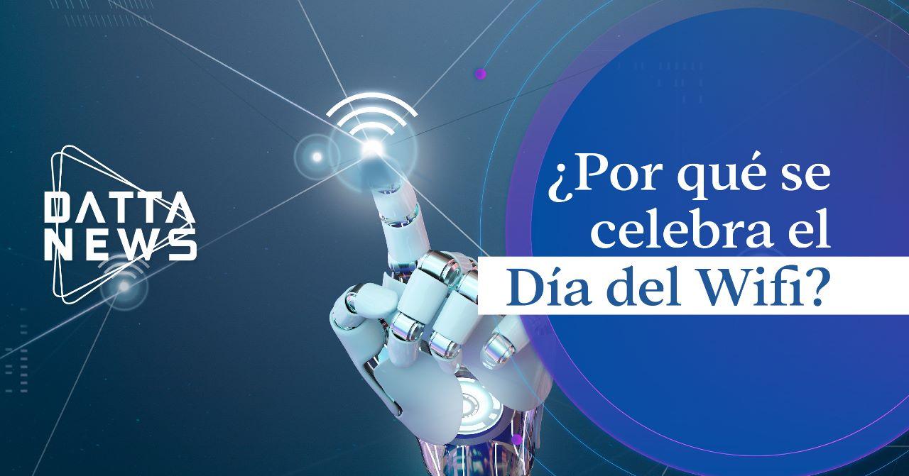 ¿Por qué se celebra el Día del Wifi?