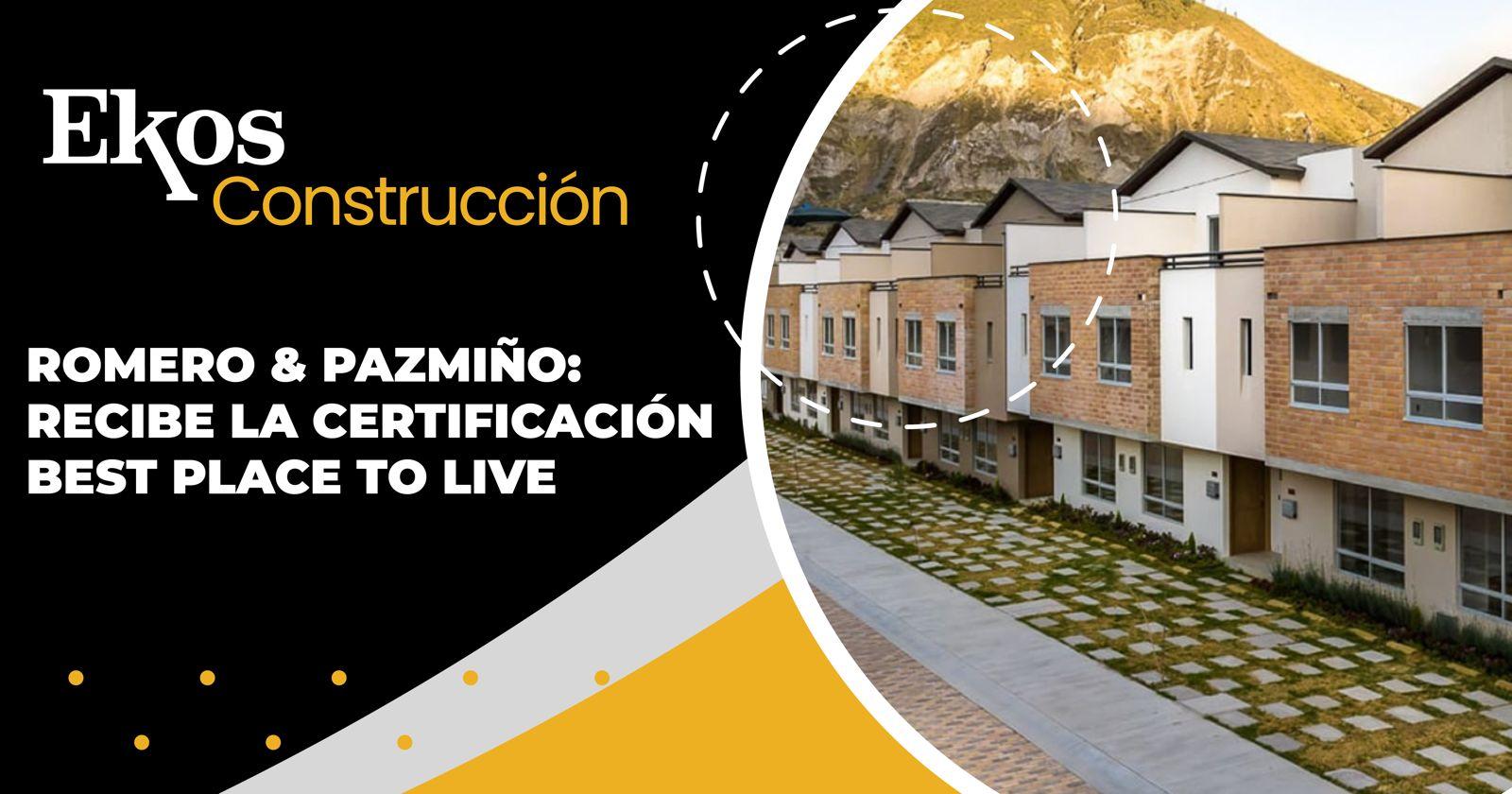 Romero & Pazmiño: Recibe la Certificación Best Place to Live