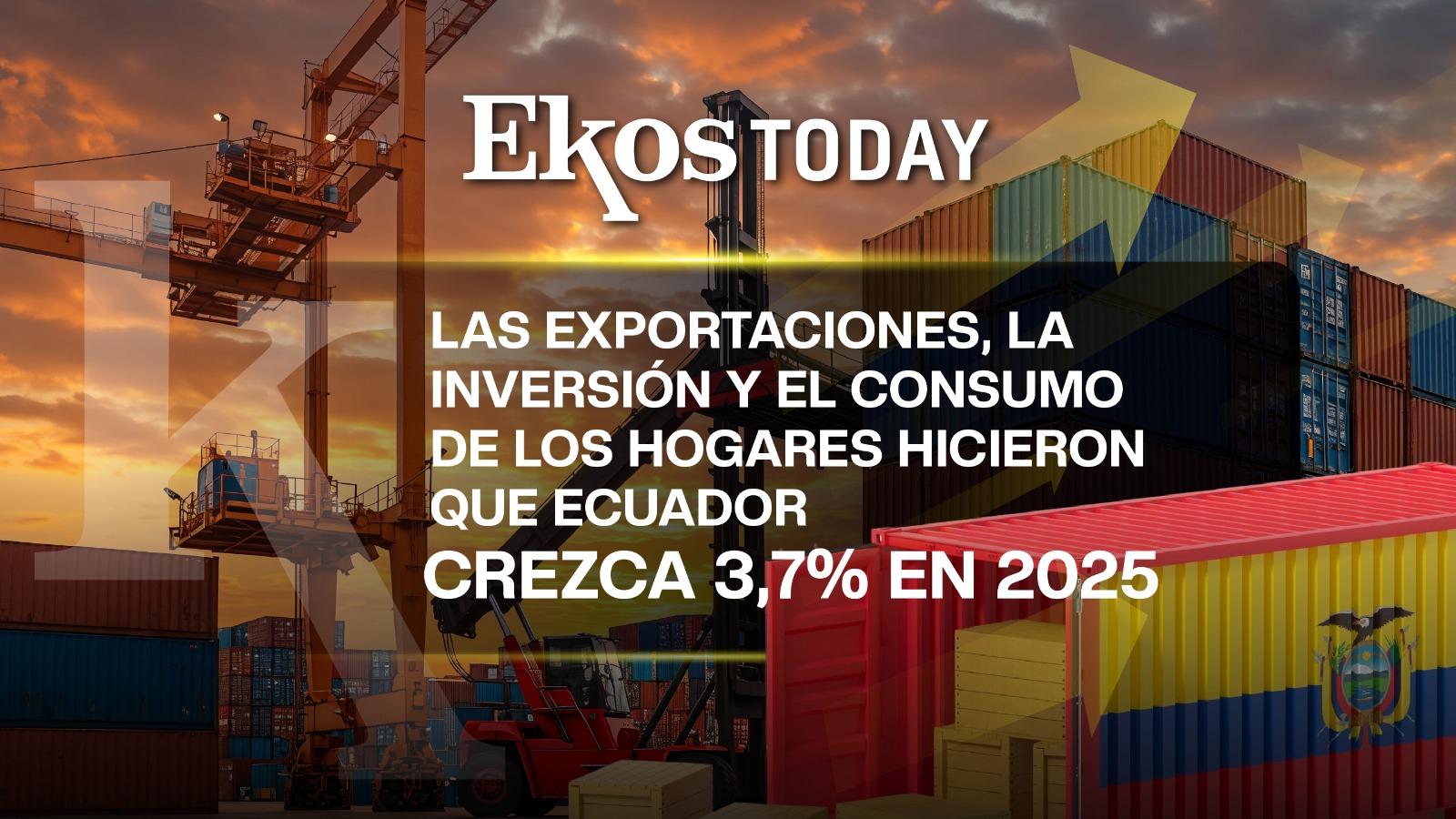 Ecuador creció 3,7% en 2025, impulsado por el dinamismo de las exportaciones
