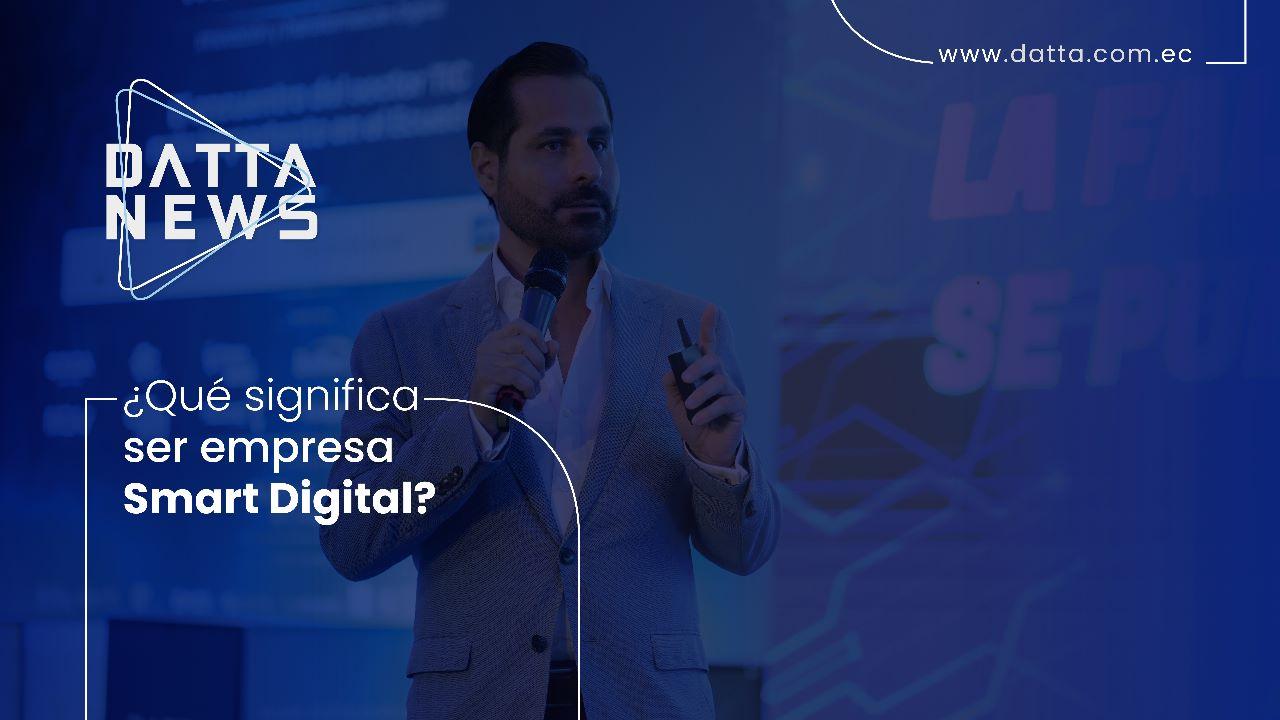 Héctor Freile, CEO de Ilum explica qué significa ser una empresa Smart Digital